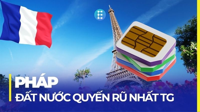 SIM DU LỊCH PHÁP KẾT NỐI NHANH KHI ĐẶT CHÂN ĐẾN